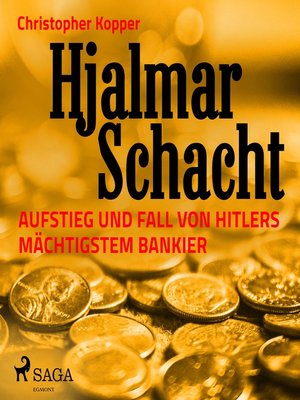 Hjalmar Schacht--Aufstieg und Fall von Hitlers mächtigstem Bankier - Audiobook